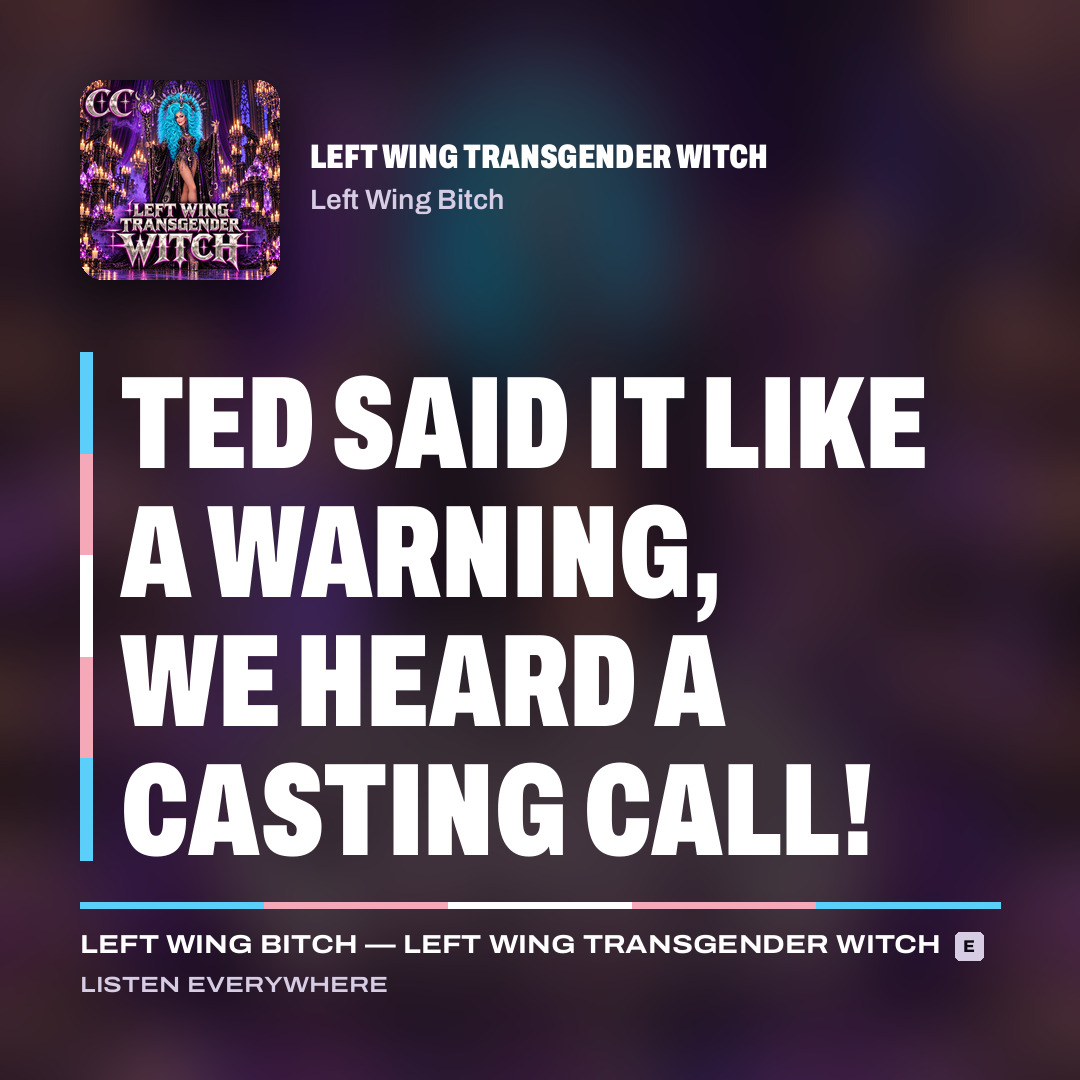 Lyric card: Ted said it like a warning, We heard a casting call!
